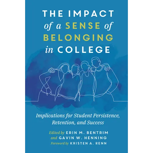 The Impact of a Sense of Belonging in College: Implications for Student Persistence, Retention, and Success
