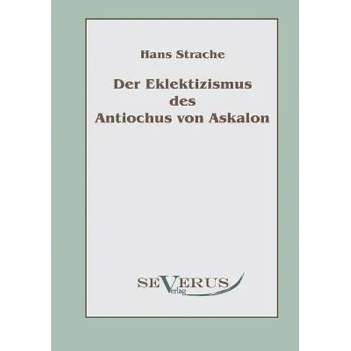 Der Eklektizismus des Antiochus von Askalon