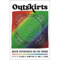 Outskirts: Queer Experiences on the Fringe