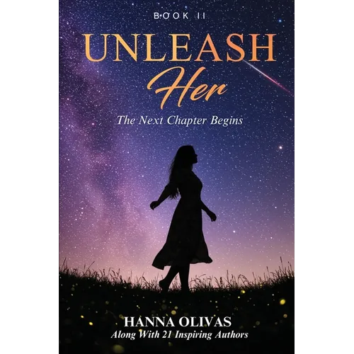 Unleash Her: The Next Chapter Begins