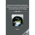Beyond Connectivity: Exploring Privacy Concerns in South Africa's Use of the Internet of Things