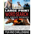 Large Print Word Search All about Horses: 100 Fun and Challenging Word Find Puzzle Book - Horse Related Theme Words - Well Known and Lesser Known Sear
