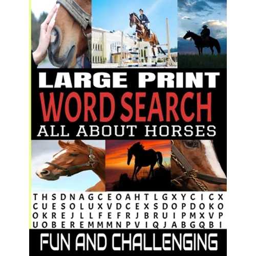 Large Print Word Search All about Horses: 100 Fun and Challenging Word Find Puzzle Book - Horse Related Theme Words - Well Known and Lesser Known Sear
