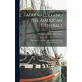 Aguinaldo and the American Generals: From the Fall of Manila, August, 1898, to the Iloilo Expedition, January, 1899