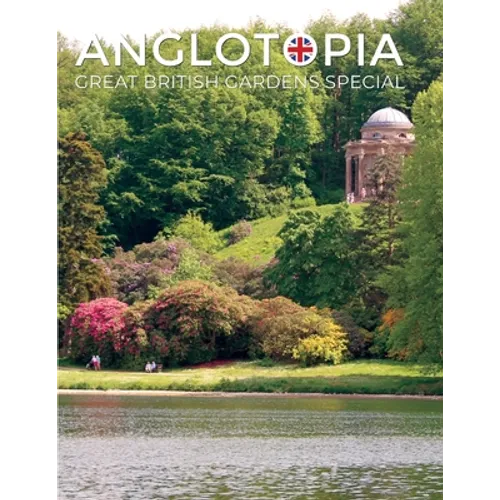 Anglotopia Great Gardens Special - Top 10 British Gardens