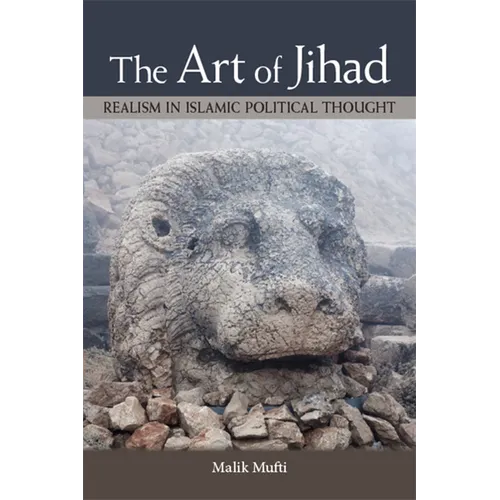 The Art of Jihad: Realism in Islamic Political Thought