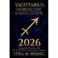 Sagittarius Horoscope & Soul Guide for 2026: Expansion, Purpose, and the Wild Truth of Your Inner Compass