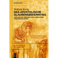 Das Apostolische Glaubensbekenntnis: Leistung Und Grenzen Eines Christlichen Fundamentaltextes