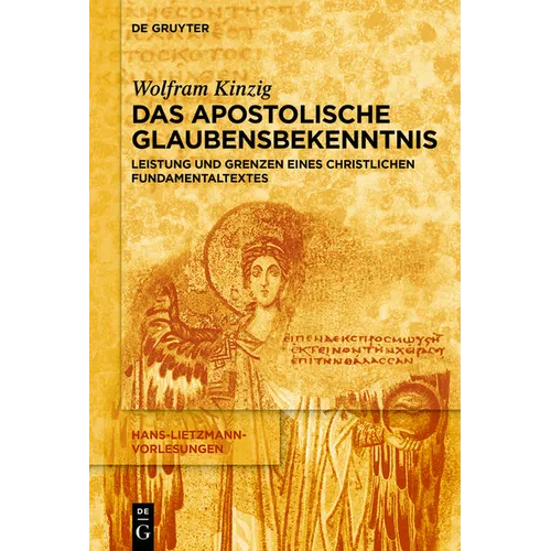 Das Apostolische Glaubensbekenntnis: Leistung Und Grenzen Eines Christlichen Fundamentaltextes