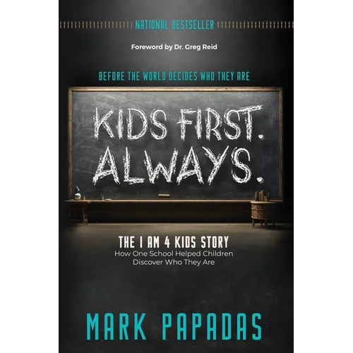 Kids First. Always.: The I Am 4 Kids Story