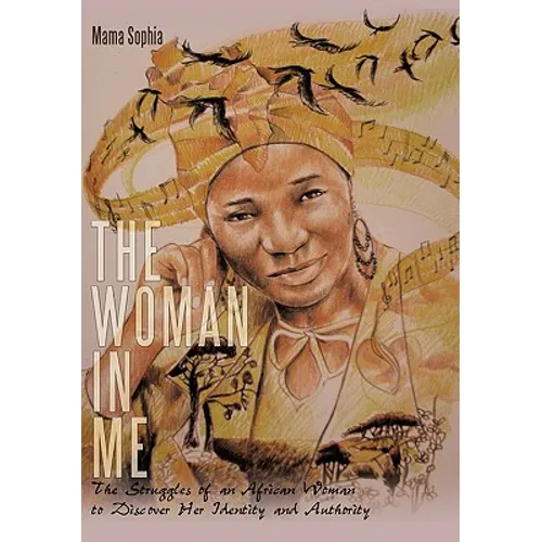 The Woman in Me: The Struggles of an African Woman to Discover Her Identity and Authority