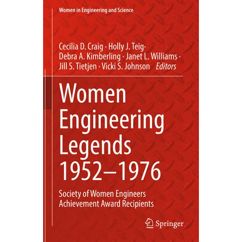 Women Engineering Legends 1952-1976:: Society of Women Engineers Achievement Award Recipients