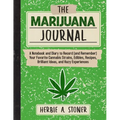 The Marijuana Journal: A Notebook and Diary to Record (and Remember) Your Favorite Cannabis Strains, Edibles, Recipes, Brilliant Ideas, and Hazy Exper