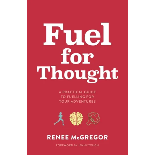 Fuel for Thought: A Practical Guide to Fuelling for Your Adventures