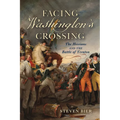 Facing Washington's Crossing: The Hessians and the Battle of Trenton