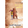 The Child Garden: A Low Comedy