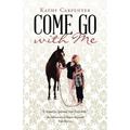 Come Go with Me: An Adventure of Prayer-Focused True Stories.