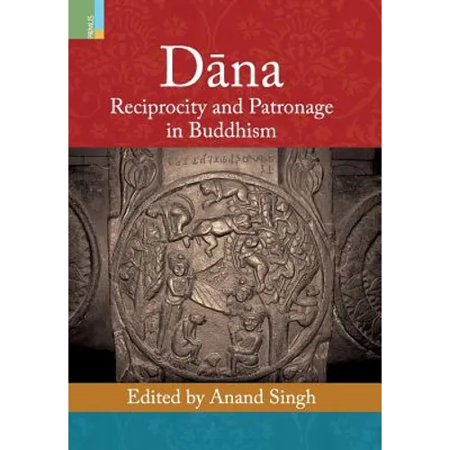 Dāna: Reciprocity and Patronage in Buddhism