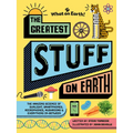 The Greatest Stuff on Earth: The Amazing Science of Sunlight, Smartphones, Microphones, Mushrooms & Everything In-Between