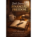 Dad's Journal to Financial Freedom