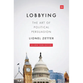 Lobbying: The Art of Political Persuasion (Revised)