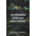 Tod Browning Loose-Leaf Encyclopedia