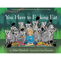 You Have to Fucking Eat (Go the Fuck to Sleep #2)