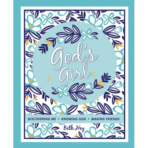 God's Girl: Discovering Me, Knowing God, Making Friends