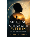 Meeting the Stranger Within: The Dawn of My Own Becoming
