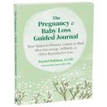 The Pregnancy and Baby Loss Guided Journal: Your Space to Process, Grieve, and Heal After Miscarriage, Stillbirth, or Other Reproductive Loss