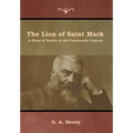 The Lion of Saint Mark: A Story of Venice in the Fourteenth Century