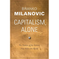 Capitalism, Alone: The Future of the System That Rules the World