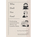 Who Shall Not Pass? Gatekeeping, Communication Theory, and Canadian Media