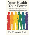 Your Health, Your Power: A Healthcare Navigation Guide for Men Who Have Sex with Men
