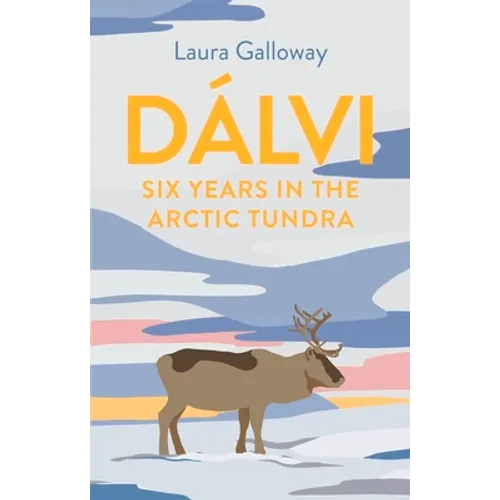Dálvi: Six Years in the Arctic Tundra