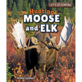 Hunting Moose and Elk