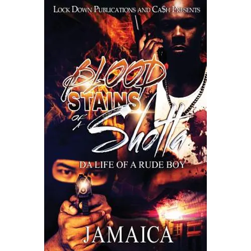 Blood Stains Of A Shotta: Da Life Of A Rude Boy