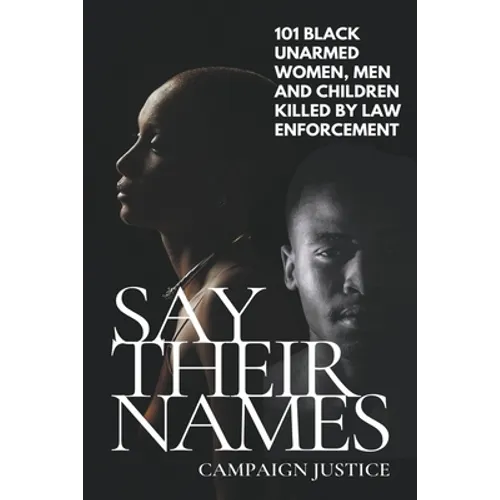 Say Their Names: 101 Black Unarmed Women, Men and Children Killed By Law Enforcement