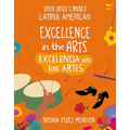 Excellence in the Arts / Excelencia En Las Artes