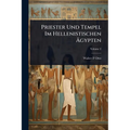 Priester Und Tempel Im Hellenistischen Ãgypten