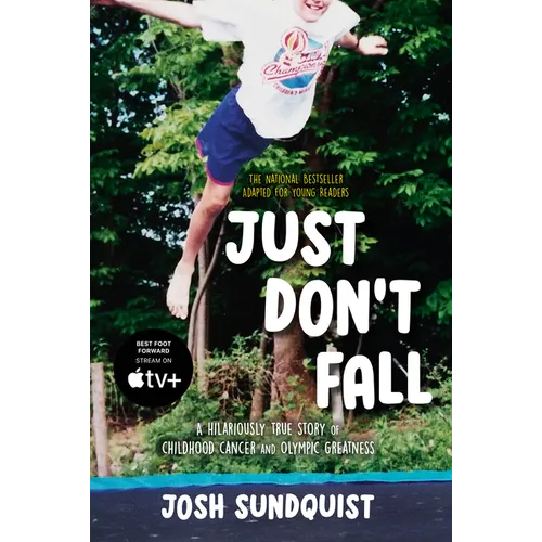Just Don't Fall (Adapted for Young Readers): A Hilariously True Story of Childhood Cancer and Olympic Greatness