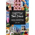 Seattle Food Crawls: Touring the Neighborhoods One Bite & Libation at a Time