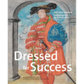 Dressed for Success: Matthaus Schwarz. Ein Modetagebuch Des 16. Jahrhunderts