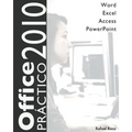 Office 2010 Práctico: Word, Excel, Access, PowerPoint