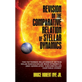 Revision on the Comparative Relation of Stellar Dynamics: The Patterned Relationship within Solar Radius/Solar Mass Dynamics, and Correlated 'Circumst