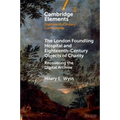 The London Foundling Hospital and Eighteenth-Century Objects of Charity