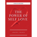 Unleashing The Power of Self-Love