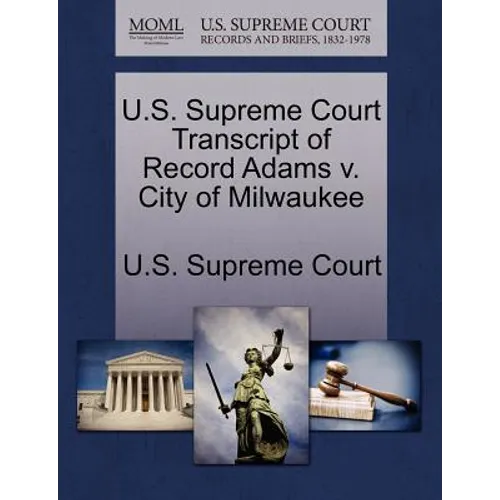 U.S. Supreme Court Transcript of Record Adams V. City of Milwaukee