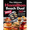 The Ultimate Hamilton Beach Dual Breakfast Sandwich Maker Cookbook: 365 Days of Healthy Tasty Hamburger Recipes for Busy Beginners Cooking - Family-Fr