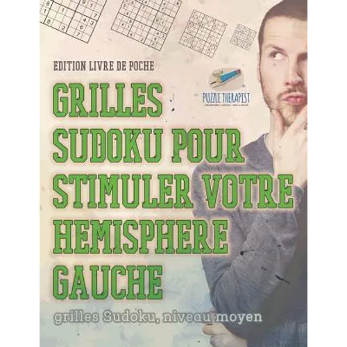Grilles Sudoku pour stimuler votre hémisphère gauche grilles Sudoku, niveau moyen Édition livre de poche